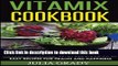 Read Vitamix Cookbook: Not Just Smoothies! Super Delicious, Super Easy Recipes for Health and