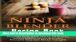 Read Ninja Blender Recipe Book: Lose Weight And Shred The Pounds Fast With These Delicious And