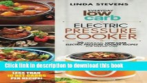 Read Electric Pressure Cooker: 30 Delicious Low Carb Electric Pressure Cooker Recipes For Extreme