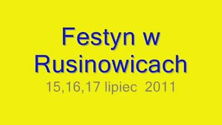 Festyn w Rusinowicach - 15,16,17 lipiec 2011