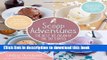 Download Scoop Adventures: The Best Ice Cream of the 50 States: Make the Real Recipes from the