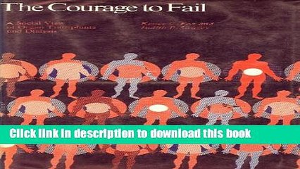 Read Courage to Fail: A Social View of Organ Transplants and Dialysis  Ebook Free