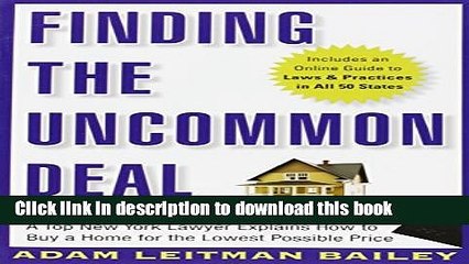 [Read PDF] Finding the Uncommon Deal: A Top New York Lawyer Explains How to Buy a Home For the