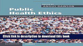 Read Public Health Ethics: Key Concepts and Issues in Policy and Practice (Cambridge Medicine