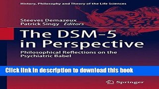 Read The DSM-5 in Perspective: Philosophical Reflections on the Psychiatric Babel (History,