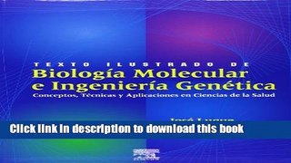 Read Texto ilustrado de biologÃ­a molecular e ingenierÃ­a genÃ©tica + CD-ROM: Con version en CD