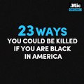 23 Ways You Could Be Killed If You Are Black in America