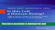Read Is this Cell a Human Being?: Exploring the Status of Embryos, Stem Cells and Human-Animal