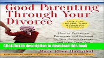 Read Good Parenting Through Your Divorce: How to Recognize, Encourage, and Respond to Your Child s