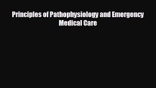 Download Principles of Pathophysiology and Emergency Medical Care Ebook Free