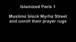 Islamized Paris 1 - Muslims block Myrha Street