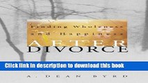 Read Finding Wholeness and Happiness After Divorce  Ebook Free