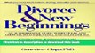 Read Divorce and New Beginnings: An Authoritative Guide To Recovery and Growth, Solo Parenting,