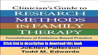 Read Book Clinician s Guide to Research Methods in Family Therapy: Foundations of Evidence-Based
