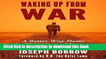 Read Books Waking Up from War: A Better Way Home for Veterans and Nations E-Book Free
