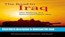 Read Books The Road to Iraq: The Making of a Neoconservative War ebook textbooks