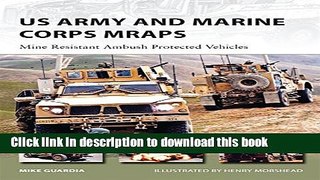 Read Books US Army and Marine Corps MRAPs: Mine Resistant Ambush Protected Vehicles (New Vanguard)