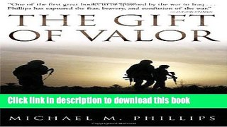 Read Books The Gift of Valor: A War Story ebook textbooks