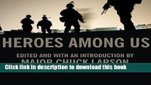 Read Books Heroes Among Us: Firsthand Accounts of Combat from America s Most Decorated Warriors in
