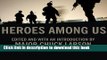 Read Books Heroes Among Us: Firsthand Accounts of Combat from America s Most Decorated Warriors in