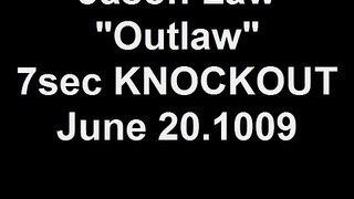 Jason Law Outlaw 7sec KNOCKOUT June 20 2009