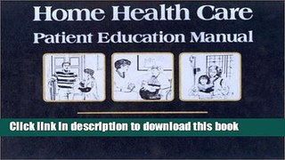 Download Home Health Care Patient Education Manual  Ebook Free