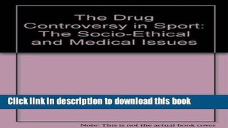 [PDF] The Drug Controversy in Sport: The Socio-Ethical and Medical Issues Download Full Ebook