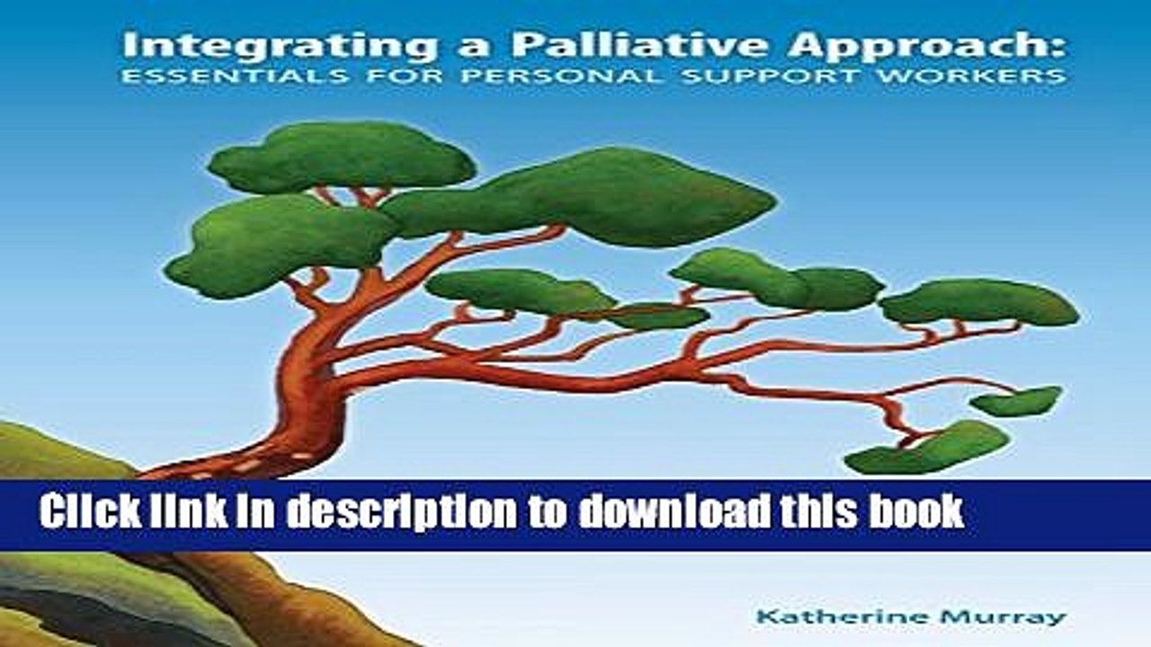 Download Integrating a Palliative Approach: Essentials for Personal Support Workers  PDF Online