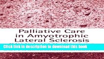 Read Palliative Care in Amyotrophic Lateral Sclerosis: From Diagnosis to Bereavement  Ebook Free