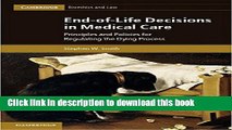 Read End-of-Life Decisions in Medical Care: Principles and Policies for Regulating the Dying