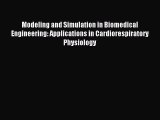 Read Modeling and Simulation in Biomedical Engineering: Applications in Cardiorespiratory Physiology