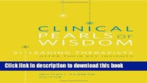 Read Book Clinical Pearls of Wisdom: 21 Leading Therapists Offer Their Key Insights (Norton