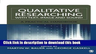 Read Book Qualitative Researching with Text, Image and Sound: A Practical Handbook for Social