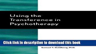 Download Book Using the Transference in Psychotherapy ebook textbooks