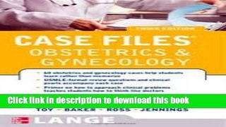 Read Book Case Files Obstetrics and Gynecology, Third Edition (LANGE Case Files) 3th (third)