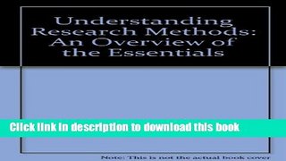 Read Book Understanding Research Methods: An Overview of the Essentials PDF Free