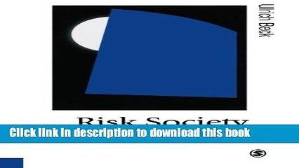 Read Risk Society: Towards a New Modernity (Published in association with Theory, Culture