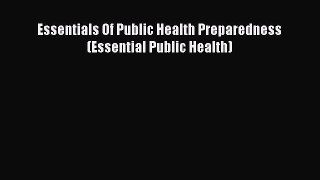 Read Essentials Of Public Health Preparedness (Essential Public Health) Ebook Free