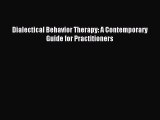 Read Dialectical Behavior Therapy: A Contemporary Guide for Practitioners Ebook Free