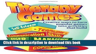 Read Book Therapy Games: Creative Ways to Turn Popular Games Into Activities That Build