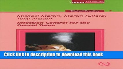 Read Infection Control for the Dental Team: Clinical Practice - 3 (Quintessentials of Dental