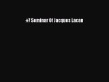Download #7 Seminar Of Jacques Lacan PDF Full Ebook