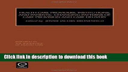 Read Health Care Providers, Institutions, and Patients: Changing Patterns of Care Provision and