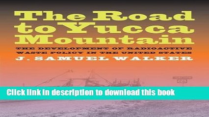 Read The Road to Yucca Mountain: The Development of Radioactive Waste Policy in the United States