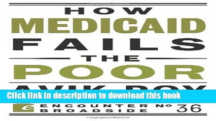 [PDF] How Medicaid Fails the Poor (Encounter Broadsides) Download Online