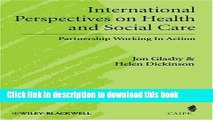 Download International Perspectives on Health and Social Care: Partnership Working in Action