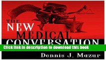 Read The New Medical Conversation: Media, Patients, Doctors, and the Ethics of Scientific