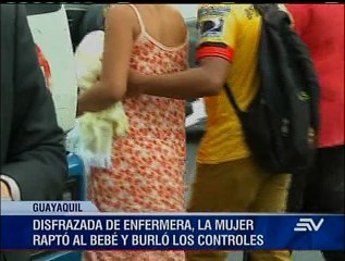 Mujer se hizo pasar como enfermera y raptó a un bebé en Guayaquil