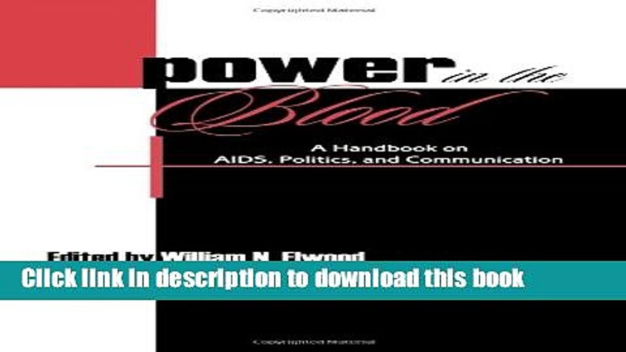 Read Power in the Blood: A Handbook on Aids, Politics, and Communication (Routledge Communication