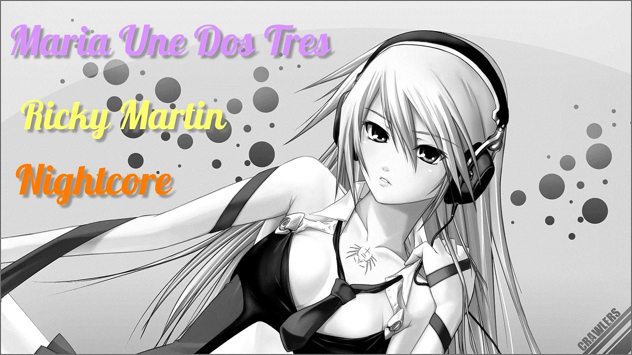 Ricky Martin Maria (Une Dos Tres) Nightcore